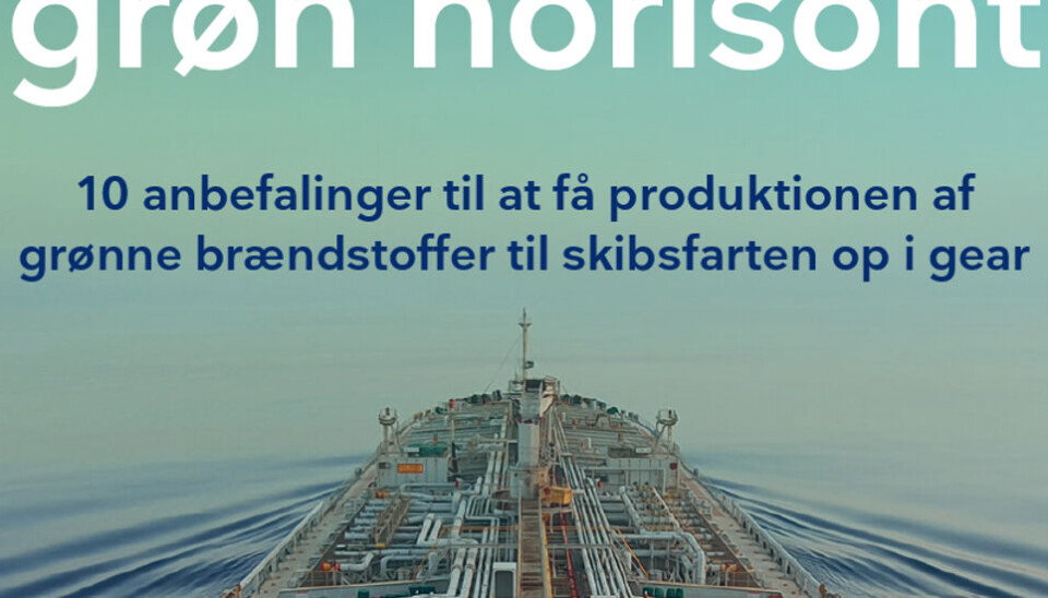 10 anbefalinger fra Danske Rederier til regeringen skal sætte tempo på produktionen af grønne brændstoffer